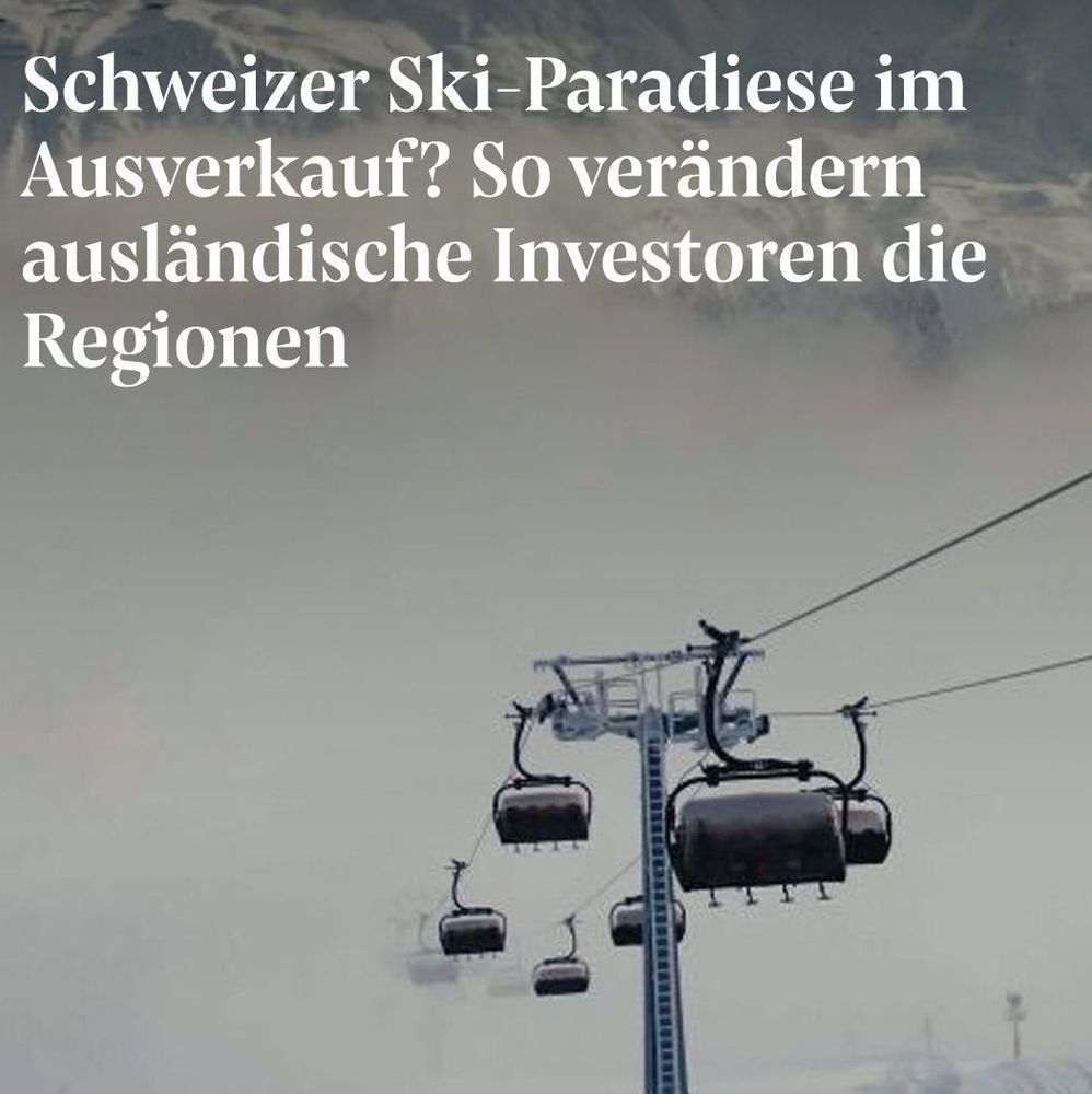 Schweizer Ski-Paradiese im Ausverkauf? So verändern ausländische Investoren die Regionen