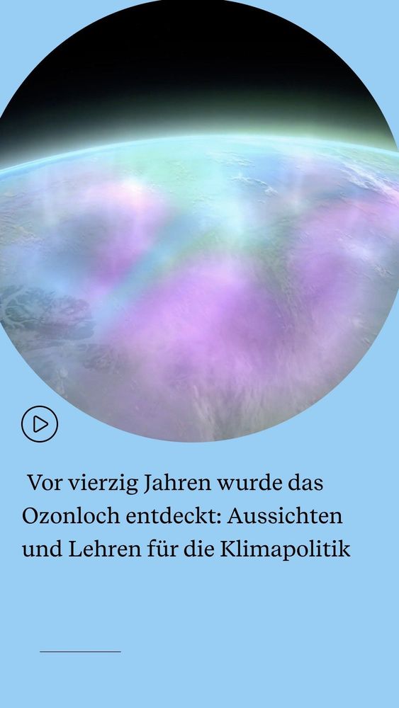 Yam  ©)  Vor vierzig Jahren wurde das Ozonloch entdeckt: Aussichten und Lehren fiir die Klimapolitik