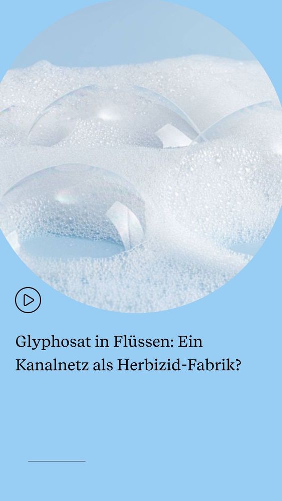 Glyphosat in Flussen: Ein Kanalnetz als Herbizid-Fabrik?