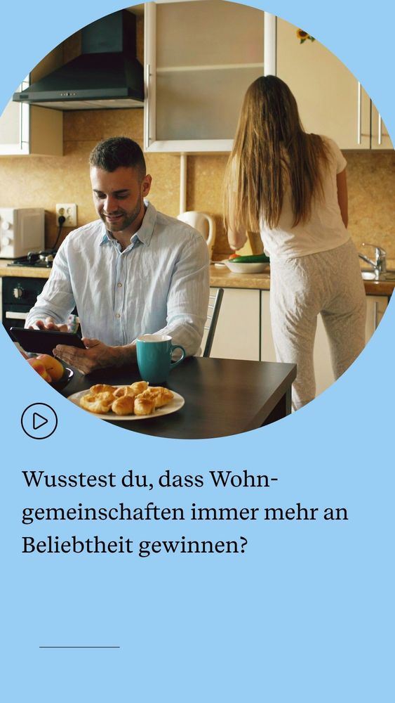 Wusstest du, dass Wohn- gemeinschaften immer mehr an  Beliebtheit gewinnen?