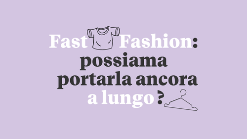 «Fast Fashion: è sostenibile?»